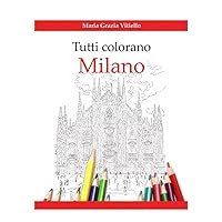 Tutti colorano Milano: Nuova edizione 2023 (Italian Edition) Tutti colorano Milano: Nuova edizione 2023 (Italian Edition) Kindle Hardcover Paperback