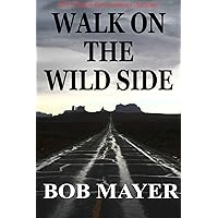 Walk on the Wild Side: The Green Berets: Will Kane #3 Walk on the Wild Side: The Green Berets: Will Kane #3 Kindle Paperback Audible Audiobook Hardcover