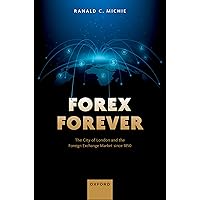 Forex Forever: The City of London and the Foreign Exchange Market since 1850 Forex Forever: The City of London and the Foreign Exchange Market since 1850 Kindle Hardcover