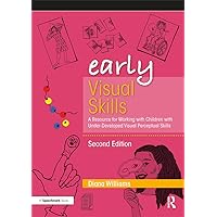 Early Visual Skills: A Resource for Working with Children with Under-Developed Visual Perceptual Skills (Early Skills) Early Visual Skills: A Resource for Working with Children with Under-Developed Visual Perceptual Skills (Early Skills) Paperback Kindle