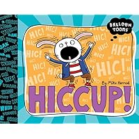 Hiccup! (Balloon Toons) Hiccup! (Balloon Toons) Hardcover Kindle Paperback