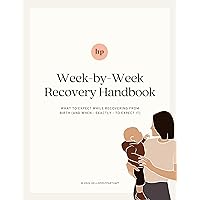 Week by Week Postpartum Recovery Handbook: What to Expect after Birth (and When - Exactly - to Expect It) (Postpartum Care Bundle: Complete eBook Collection) Week by Week Postpartum Recovery Handbook: What to Expect after Birth (and When - Exactly - to Expect It) (Postpartum Care Bundle: Complete eBook Collection) Kindle