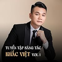 Khắc Việt Sáng Tác Tuyển Tập (Vol.1) Khắc Việt Sáng Tác Tuyển Tập (Vol.1) MP3 Music