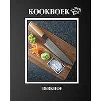 Sjef Berkhof Kookboek: Boek met gerechten, tips, tricks en info over de passie van koken (Dutch Edition)