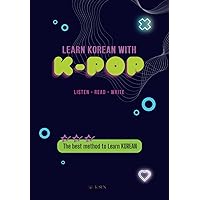 LEARN KOREAN WITH K-POP: 24 Trendy K-POP songs are selected and used to learn Korean language. BTS, BLACKPINK, TXT, Stray Kids, aespa , SEVENTEEN, ... (G)I-DLE, ATEEZ, NCT DREAM, ITZY, JISOO LEARN KOREAN WITH K-POP: 24 Trendy K-POP songs are selected and used to learn Korean language. BTS, BLACKPINK, TXT, Stray Kids, aespa , SEVENTEEN, ... (G)I-DLE, ATEEZ, NCT DREAM, ITZY, JISOO Paperback