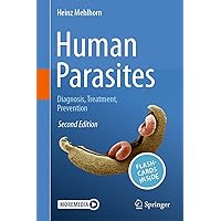 Human Parasites: Diagnosis, Treatment, Prevention Human Parasites: Diagnosis, Treatment, Prevention Kindle Hardcover