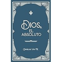Dios y el absoluto (Spanish Edition)