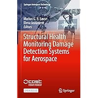 Structural Health Monitoring Damage Detection Systems for Aerospace (Springer Aerospace Technology) Structural Health Monitoring Damage Detection Systems for Aerospace (Springer Aerospace Technology) Kindle Hardcover Paperback