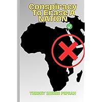 Conspiracy to Erase a Nation Conspiracy to Erase a Nation Paperback Kindle