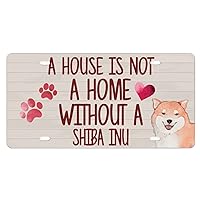 Shiba Inu License Plate A House is Not A Home Without A Shiba Inu Car License Plate Frame Dog Paw Print Metal Front License Plate Car Tags Decorative Automotive Accessories Dog Owner Gift 6