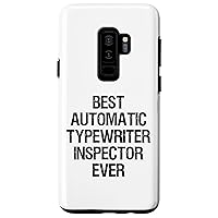 Galaxy S9+ Best Automatic Typewriter Inspector Ever Case