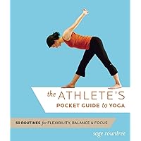 The Athlete's Pocket Guide to Yoga: 50 Routines for Flexibility, Balance, and Focus The Athlete's Pocket Guide to Yoga: 50 Routines for Flexibility, Balance, and Focus Spiral-bound Paperback