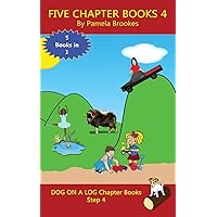 Five Chapter Books 4: Systematic Decodable Books for Phonics Readers and Folks with a Dyslexic Learning Style (DOG ON A LOG Chapter Book Collections)