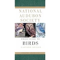 National Audubon Society Field Guide to North American Birds: Eastern Region, Revised Edition National Audubon Society Field Guide to North American Birds: Eastern Region, Revised Edition Paperback Kindle