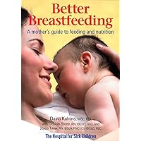 Better Breastfeeding: A Mother's Guide to Feeding and Nutrition Better Breastfeeding: A Mother's Guide to Feeding and Nutrition Paperback