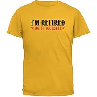 Old Glory I'm Retired Do It Yourself Gold Adult T-Shirt - X-Large