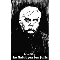 Le Salut par les Juifs (French Edition) Le Salut par les Juifs (French Edition) Kindle Paperback Hardcover