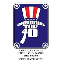 AMERICAN TOP 40 WITH CASEY KASEM (THE 1970'S) AMERICAN TOP 40 WITH CASEY KASEM (THE 1970'S) Paperback