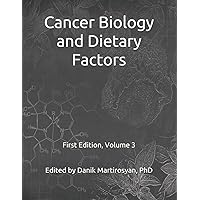 Functional Foods and Cancer: Cancer Biology and Dietary Factors: First Edition, Textbook, Volume 3 Functional Foods and Cancer: Cancer Biology and Dietary Factors: First Edition, Textbook, Volume 3 Paperback