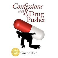 Confessions of an Rx Drug Pusher Confessions of an Rx Drug Pusher Paperback Kindle Mass Market Paperback