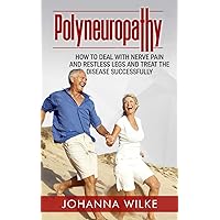 Polyneuropathy: How to deal with nerve pain and restless legs and treat the disease successfully