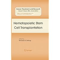 Hematopoietic Stem Cell Transplantation (Cancer Treatment and Research Book 144) Hematopoietic Stem Cell Transplantation (Cancer Treatment and Research Book 144) Kindle Hardcover Paperback