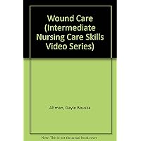 Wound Care Video: Intermediate Nursing Care Skills Video Series