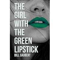 The Girl With The Green Lipstick The Girl With The Green Lipstick Kindle Paperback