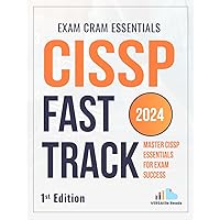 CISSP Fast Track Master: CISSP Essentials for Exam Success - Exam Cram Notes: 1st Edition - 2024 (CISSP Exam Prep: CISSP Exam Cram Notes with +500 Practice Questions) CISSP Fast Track Master: CISSP Essentials for Exam Success - Exam Cram Notes: 1st Edition - 2024 (CISSP Exam Prep: CISSP Exam Cram Notes with +500 Practice Questions) Kindle Paperback