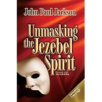 Unmasking the Jezebel Spirit Unmasking the Jezebel Spirit Paperback Kindle Hardcover