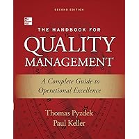 The Handbook for Quality Management, Second Edition: A Complete Guide to Operational Excellence The Handbook for Quality Management, Second Edition: A Complete Guide to Operational Excellence Hardcover Kindle Paperback