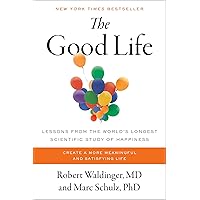 The Good Life: Lessons from the World's Longest Scientific Study of Happiness The Good Life: Lessons from the World's Longest Scientific Study of Happiness Hardcover Audible Audiobook Kindle Paperback Audio CD Spiral-bound Mass Market Paperback