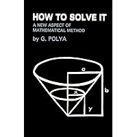 How To Solve It: A New Aspect of Mathematical Method How To Solve It: A New Aspect of Mathematical Method Paperback Mass Market Paperback