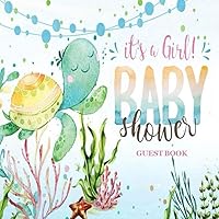 ITS A GIRL BABY SHOWER GUEST BOOK: Watercolor Ocean Under The Sea Turtle starfish girl party keepsake 8.5x8.5 Inch