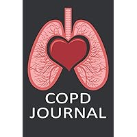 COPD Journal: Chronic Obstructive Pulmonary Disease (COPD) Patient Notebook | Triggers, Symptoms, Treatment & Lifestyle Adjustments Log Book