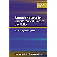 Research Methods for Pharmaceutical Practice and Policy (Pharmacy Business Administration) Research Methods for Pharmaceutical Practice and Policy (Pharmacy Business Administration) Paperback