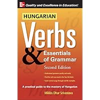 Hungarian Verbs & Essentials of Grammar 2E. (Verbs and Essentials of Grammar Series) Hungarian Verbs & Essentials of Grammar 2E. (Verbs and Essentials of Grammar Series) Paperback