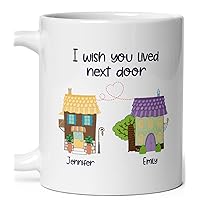 I Wish You Lived Next Door, Next to me, Besties Friends Long Distance Custom Names BFF with Personalized Names Mug/Travel Mug