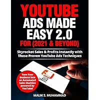 YouTube Ads Made Easy! For 2021 & Beyond!: Sky Rocket Sales & Profits Instantly with these Proven YouTube Ads Techniques! Turn Your Business into an Automated Sales Machine powered by YouTube! YouTube Ads Made Easy! For 2021 & Beyond!: Sky Rocket Sales & Profits Instantly with these Proven YouTube Ads Techniques! Turn Your Business into an Automated Sales Machine powered by YouTube! Paperback Kindle