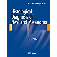 Histological Diagnosis of Nevi and Melanoma Histological Diagnosis of Nevi and Melanoma Kindle Hardcover Paperback