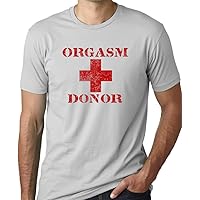 Orgasm Donor Funny T-Shirt Humor Tee