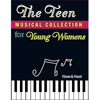 The Teen Musical Collection for Young Womens: Selection of 25 Songs (Piano, Vocal)