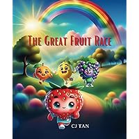 The Great Fruit Race: Fruits of Friendship: A Story of Helping and Sharing The Great Fruit Race: Fruits of Friendship: A Story of Helping and Sharing Paperback Kindle