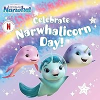 Celebrate Narwhalicorn Day! (DreamWorks Not Quite Narwhal) Celebrate Narwhalicorn Day! (DreamWorks Not Quite Narwhal) Paperback Kindle