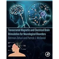 Transcranial Magnetic and Electrical Brain Stimulation for Neurological Disorders Transcranial Magnetic and Electrical Brain Stimulation for Neurological Disorders Paperback