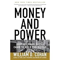 Money and Power: How Goldman Sachs Came to Rule the World Money and Power: How Goldman Sachs Came to Rule the World Paperback Audible Audiobook Kindle Hardcover