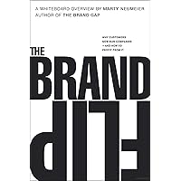 Brand Flip, The: Why customers now run companies and how to profit from it (Voices That Matter)