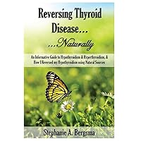 Reversing Thyroid Disease....Naturally Reversing Thyroid Disease....Naturally Paperback Mass Market Paperback