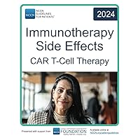 NCCN Guidelines for Patients® Immunotherapy Side Effects: CAR T-Cell Therapy NCCN Guidelines for Patients® Immunotherapy Side Effects: CAR T-Cell Therapy Paperback