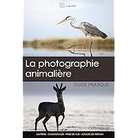 La photographie animalière: guide pratique (French Edition) La photographie animalière: guide pratique (French Edition) Paperback